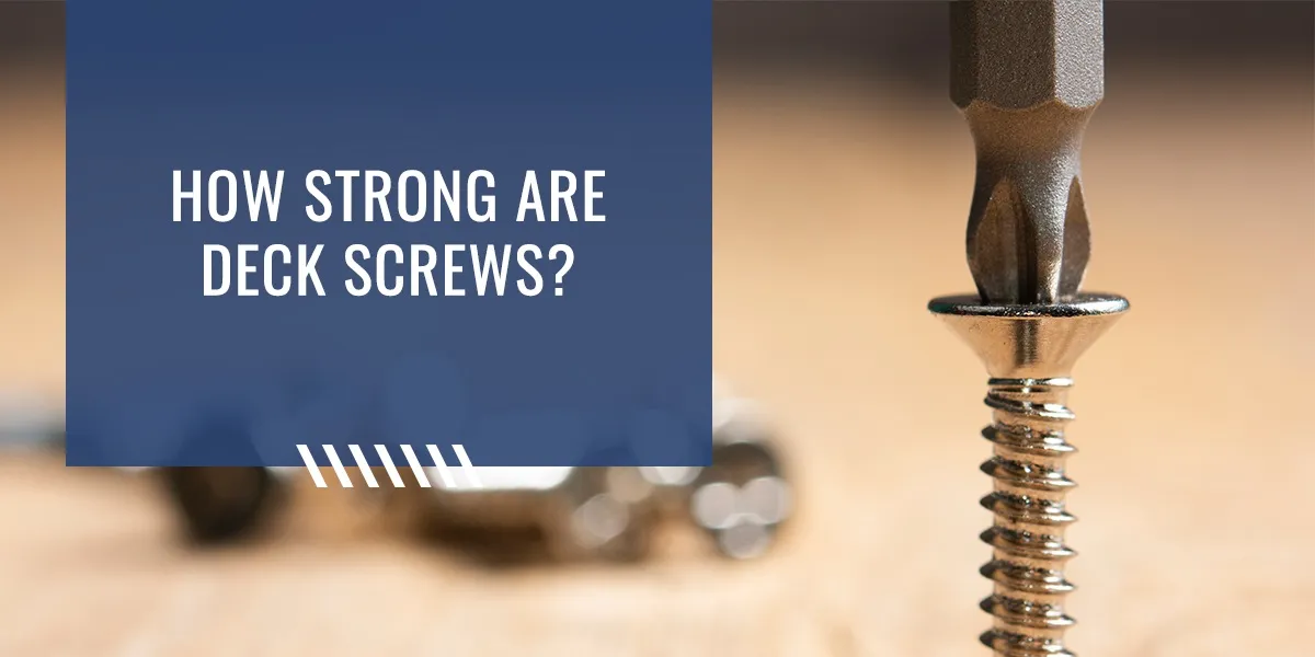 how strong are deck screws