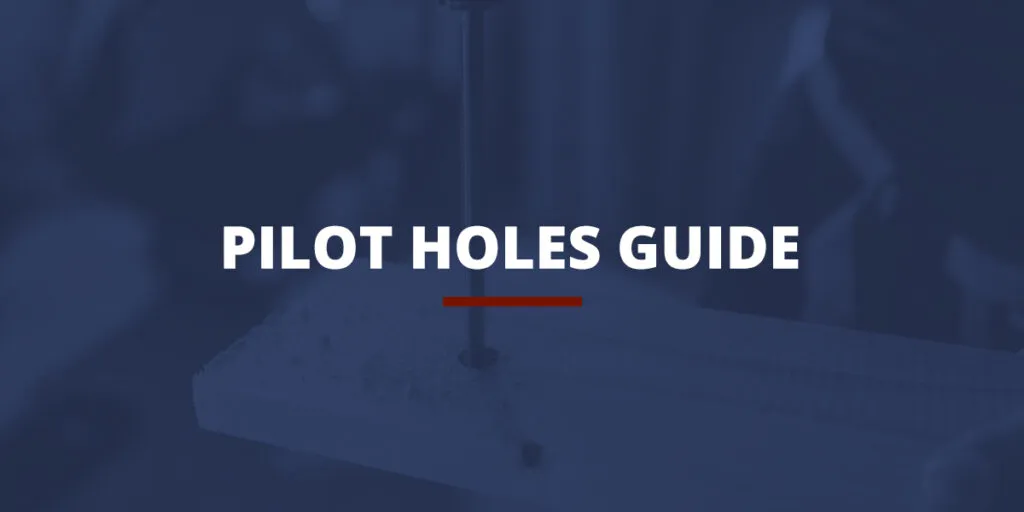 Pilot Holes Guide