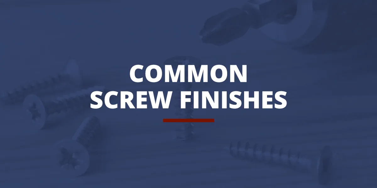 common screw finishes